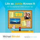 Life as Jamie Knows It: An Exceptional Child Grows Up Audiobook