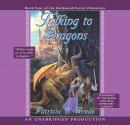 The Enchanted Forest Chronicles Book Four: Talking to Dragons