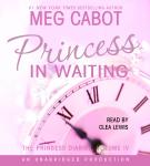 The Princess Diaries, Volume IV: Princess in Waiting Audiobook