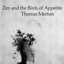 Zen And the Birds of Appetite Audiobook
