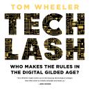 Techlash: Who Makes the Rules in the Digital Gilded Age? Audiobook