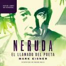 [Spanish] - Neruda: el llamado del poeta