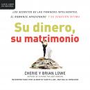 [Spanish] - Su dinero, su matrimonio: Los secretos de las finanzas inteligentes, el romance apasionado y su conexión íntima