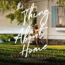 The Thing About Home: A Lowcountry Novel Audiobook