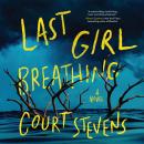 Last Girl Breathing Audiobook