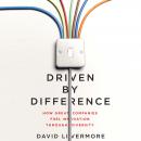 Driven by Difference: How Great Companies Fuel Innovation Through Diversity Audiobook