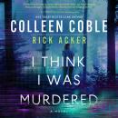 I Think I Was Murdered Audiobook