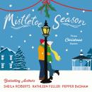 Mistletoe Season: Three Christmas Stories Audiobook