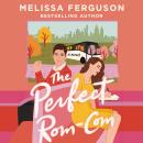The Perfect Rom-Com: A sweet grumpy-sunshine rom-com from the bestselling author of Meet Me in the M Audiobook