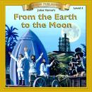 From the Earth to the Moon: Level 4 Audiobook