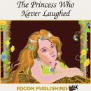 The Princess Who Never Laughed Audiobook