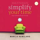 Simplify Your Time: Stop Running and   Start Living! Audiobook