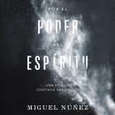 Por el poder del Espíritu: Una vida de continua obediencia Audiobook