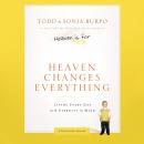 Heaven Changes Everything: Living Every Day With Eternity in Mind Audiobook