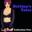 Bettina's Tales - Erotic Stories Collection Two Audiobook