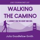 Walking the Camino: A Journey for the Heart and Soul Audiobook