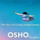 The Joy of Living Dangerously Audiobook