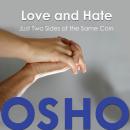 Love and Hate: Just Two Sides of the Same Coin Audiobook