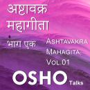 [Hindi] - Ashtavakra Mahagita Vol.1 Audiobook