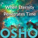When Eternity Penetrates Time Audiobook