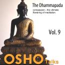 The Dhammapada - The Way of the Buddha Vol.09: Compassion - The Ultimate Flowering of Wisdom Audiobook