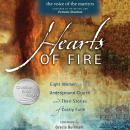 Hearts of Fire: Eight Women in the Underground Church and Their Stories of Costly Faith Audiobook