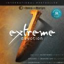 Extreme Devotion: Daily Devotional Stories Of Ancient To Modern-Day Believers Who Sacrificed Everyth Audiobook
