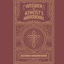 The Answer to the Atheist's Handbook Audiobook