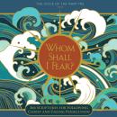 Whom Shall I Fear?: 366 Scriptures for Following Christ and Facing Persecution Audiobook