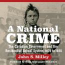 A National Crime: The Canadian Government and the Residential School System Audiobook
