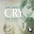 You Don't Cry Out Loud: The Lily Isaacs Story Audiobook