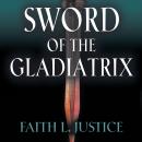 Sword of the Gladiatrix: A Novel of Nero's Rome Audiobook