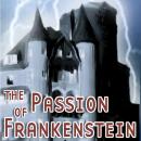 The Passion of Frankenstein Audiobook