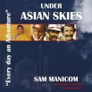 Under Asian Skies: Australia to Europe by Motorcycle - An enthralling journey through one of the wor Audiobook