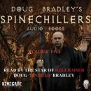 Spinechillers Vol. 5 - Doug Bradley's Classir Horror Audio Book, Various Authors 