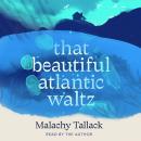 That Beautiful Atlantic Waltz Audiobook