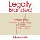 Legally Branded: Brand Law: Logos, Trade Marks, Designs, Copyight & Intellectual Property, Internet  Audiobook