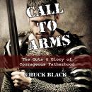 Call to Arms: The Guts and Glory of Courageous Fatherhood Audiobook