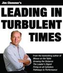 Jim Clemmer's Leading in Turbulent Times, Jim Clemmer