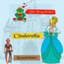Cinderella, The Frog Prince and Rumplestiltskin Audiobook