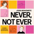 Never, Not Ever: A summer of secrets and second chances Audiobook