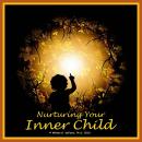 Nurturing Your Inner Child: Affirmations and Visualization for Emotional Healing and Self-esteem Audiobook