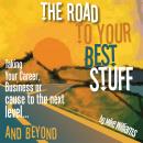 The Road to Your Best Stuff Audiobook