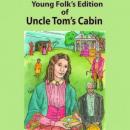 Uncle Tom's Cabin, Young Folks Edition Audiobook