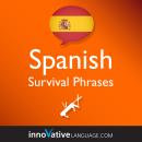 Learn Spanish: Survival Phrases Spanish: Lessons 1-60 Audiobook