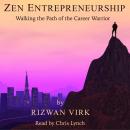Zen Entrepreneurship: Walking the Path of the Career Warrior Audiobook
