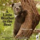 Little Brother to the Bear, A Audiobook