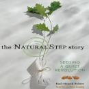 Natural Step Story: Seeding a Quiet Revolution, Karl-Henrik Robert