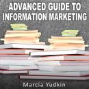 Advanced Guide to Information Marketing: Multiply Your Profits by Repurposing Content Audiobook