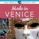 Made in Venice: A Travel Guide to Murano Glass, Carnival Masks, Gondolas, Lace, Paper, & More Audiobook